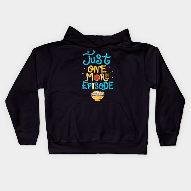 Just One More Episode. TV nerd gift. Kids Hoodie by KsuAnn